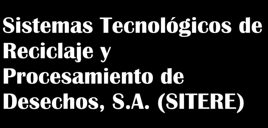 Sistemas Tecnológicos de Reciclaje y Procesamiento de Desechos, S.A. (SITERE)