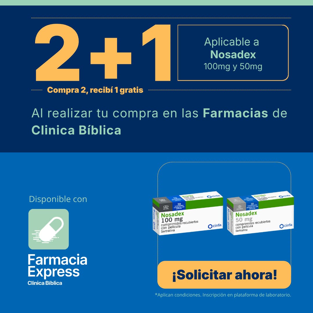 Promoción 2+1 en medicamento Nosadex de 100 mg y 50 mg (Sertralina) para Farmacias de Clínica Bíblica y Farmacia Express, con la leyenda compra 2 y recibe 1 gratis junto a las cajas del producto Cinfa.